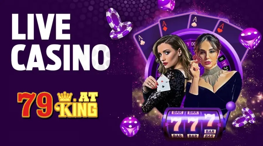 live casino 79king là gì